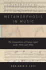 Metamorphosis in Music : The Compositions of Gyorgy Ligeti in the 1950s and 1960s - eBook
