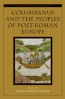Columbanus and the Peoples of Post-Roman Europe - eBook