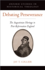 Debating Perseverance : The Augustinian Heritage in Post-Reformation England - eBook