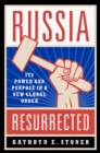 Russia Resurrected : Its Power and Purpose in a New Global Order - eBook