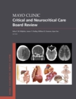 Mayo Clinic Critical and Neurocritical Care Board Review - eBook