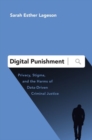 Digital Punishment : Privacy, Stigma, and the Harms of Data-Driven Criminal Justice - Book