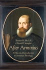 After Arminius : A Historical Introduction to Arminian Theology - eBook