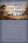 Storm of the Sea : Indians and Empires in the Atlantic's Age of Sail - eBook