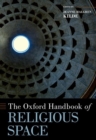 The Oxford Handbook of Religious Space - Book