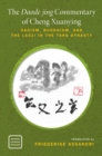 The Daode jing Commentary of Cheng Xuanying : Daoism, Buddhism, and the Laozi in the Tang Dynasty - eBook
