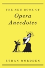 The New Book of Opera Anecdotes - eBook