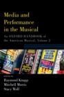 Media and Performance in the Musical : An Oxford Handbook of the American Musical, Volume 2 - eBook