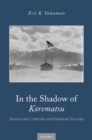 In the Shadow of Korematsu : Democratic Liberties and National Security - eBook