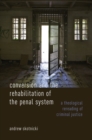 Conversion and the Rehabilitation of the Penal System : A Theological Rereading of Criminal Justice - eBook