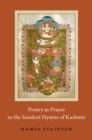 Poetry as Prayer in the Sanskrit Hymns of Kashmir - eBook