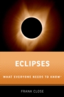 Eclipses : What Everyone Needs to KnowR - eBook