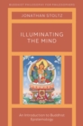Illuminating the Mind : An Introduction to Buddhist Epistemology - eBook