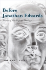 Before Jonathan Edwards : Sources of New England Theology - eBook