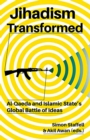 Jihadism Transformed : Al-Qaeda and Islamic State's Global Battle of Ideas - eBook