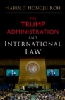 The Trump Administration and International Law - eBook