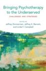 Bringing Psychotherapy to the Underserved : Challenges and Strategies - eBook