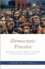 Democratic Practice : Origins of the Iberian Divide in Political Inclusion - eBook