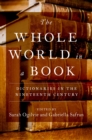 The Whole World in a Book : Dictionaries in the Nineteenth Century - eBook