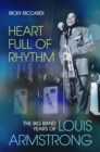 Heart Full of Rhythm : The Big Band Years of Louis Armstrong - eBook