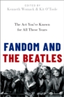 Fandom and The Beatles : The Act You've Known for All These Years - eBook