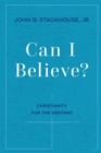 Can I Believe? : Christianity for the Hesitant - Book