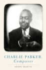 Charlie Parker, Composer - eBook
