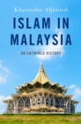 Islam in Malaysia : An Entwined History - eBook