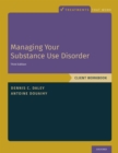 Managing Your Substance Use Disorder : Client Workbook - eBook