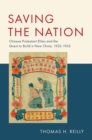 Saving the Nation : Chinese Protestant Elites and the Quest to Build a New China, 1922-1952 - eBook
