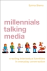 Millennials Talking Media : Creating Intertextual Identities in Everyday Conversation - eBook