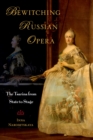 Bewitching Russian Opera : The Tsarina from State to Stage - eBook
