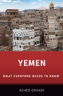 Yemen : What Everyone Needs to Know? - eBook