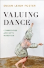 Valuing Dance : Commodities and Gifts in Motion - eBook