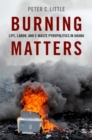 Burning Matters : Life, Labor, and E-Waste Pyropolitics in Ghana - eBook