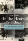In the Hearts of the Beasts : How American Behavioral Scientists Rediscovered the Emotions of Animals - eBook
