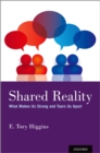 Shared Reality : What Makes Us Strong and Tears Us Apart - eBook