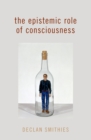 The Epistemic Role of Consciousness - eBook