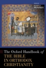 The Oxford Handbook of the Bible in Orthodox Christianity - eBook