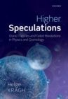 Higher Speculations : Grand Theories and Failed Revolutions in Physics and Cosmology - eBook
