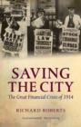Saving the City : The Great Financial Crisis of 1914 - eBook