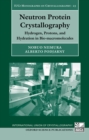 Neutron Protein Crystallography : Hydrogen, Protons, and Hydration in Bio-macromolecules - eBook