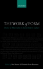 The Work of Form : Poetics and Materiality in Early Modern Culture - eBook