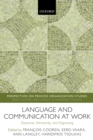 Language and Communication at Work : Discourse, Narrativity, and Organizing - eBook
