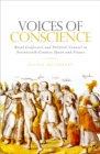 Voices of Conscience : Royal Confessors and Political Counsel in Seventeenth-Century Spain and France - eBook