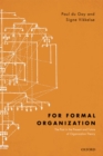 For Formal Organization : The Past in the Present and Future of Organization Theory - eBook