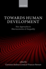 Towards Human Development : New Approaches to Macroeconomics and Inequality - eBook