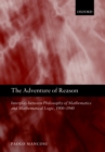 The Adventure of Reason : Interplay Between Philosophy of Mathematics and Mathematical Logic, 1900-1940 - eBook