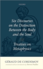 Geraud de Cordemoy: Six Discourses on the Distinction between the Body and the Soul - eBook