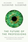 The Future of the Professions : How Technology Will Transform the Work of Human Experts - eBook